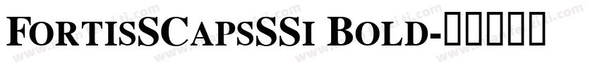 FortisSCapsSSi Bold字体转换